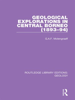cover image of Geological Explorations in Central Borneo (1893-94)